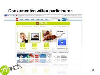 Consumenten willen participeren




                                  52
 