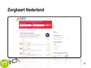 Zorgkaart Nederland




                      57
 