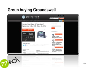 Group buying Groundswell




                           63
 