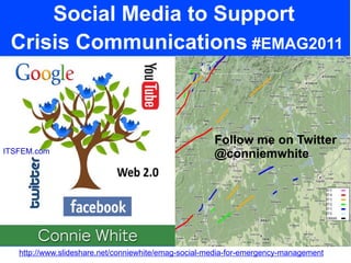ITSFEM.com http://www.slideshare.net/conniewhite/emag-social-media-for-emergency-management Follow me on Twitter @conniemwhite ,[object Object]