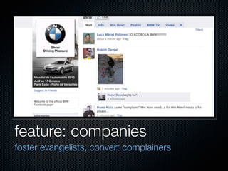 feature: companies
foster evangelists, convert complainers
 