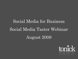 Social Media for Business Social Media Taster Webinar August 2009 