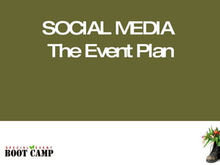 SOCIAL MEDIA  The Event Plan 