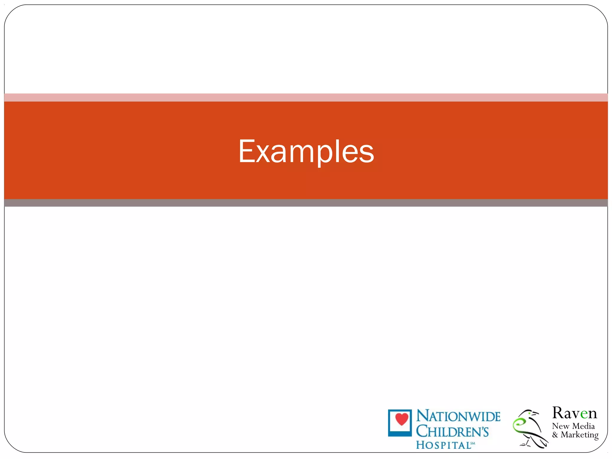 Examples
New Media
& Marketing
Raven
 