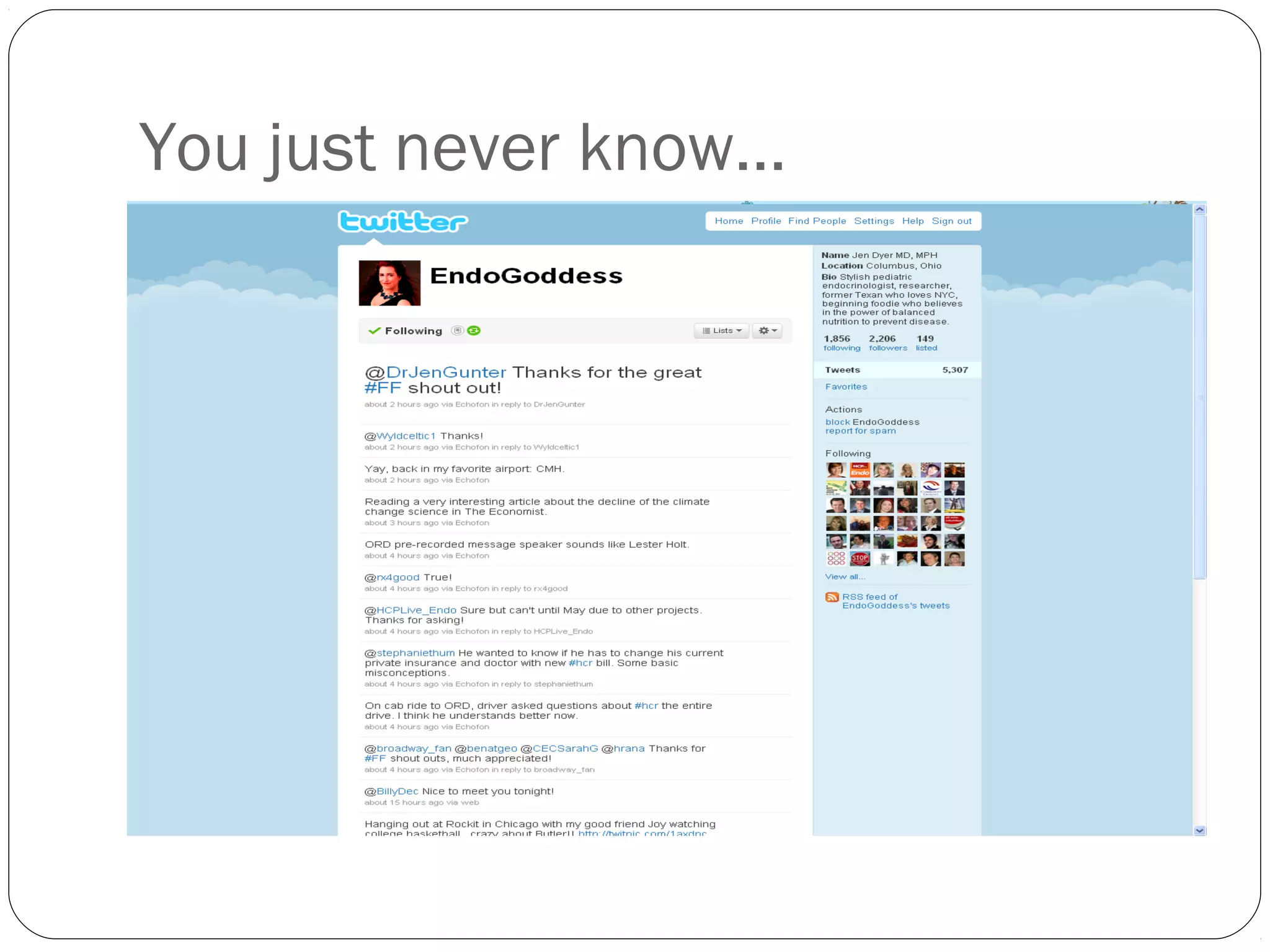 You just never know…
 