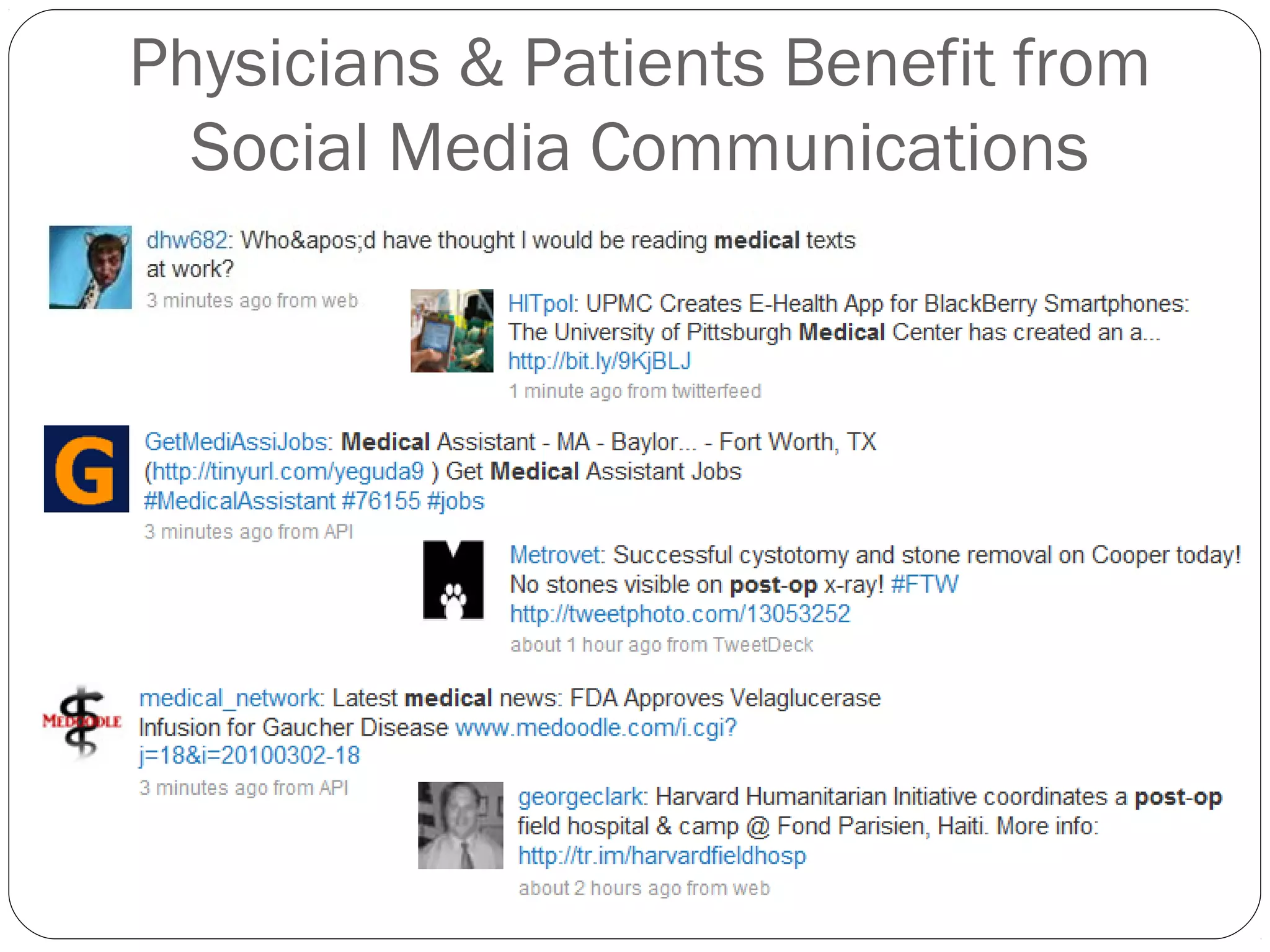 Physicians & Patients Benefit from
Social Media Communications
 