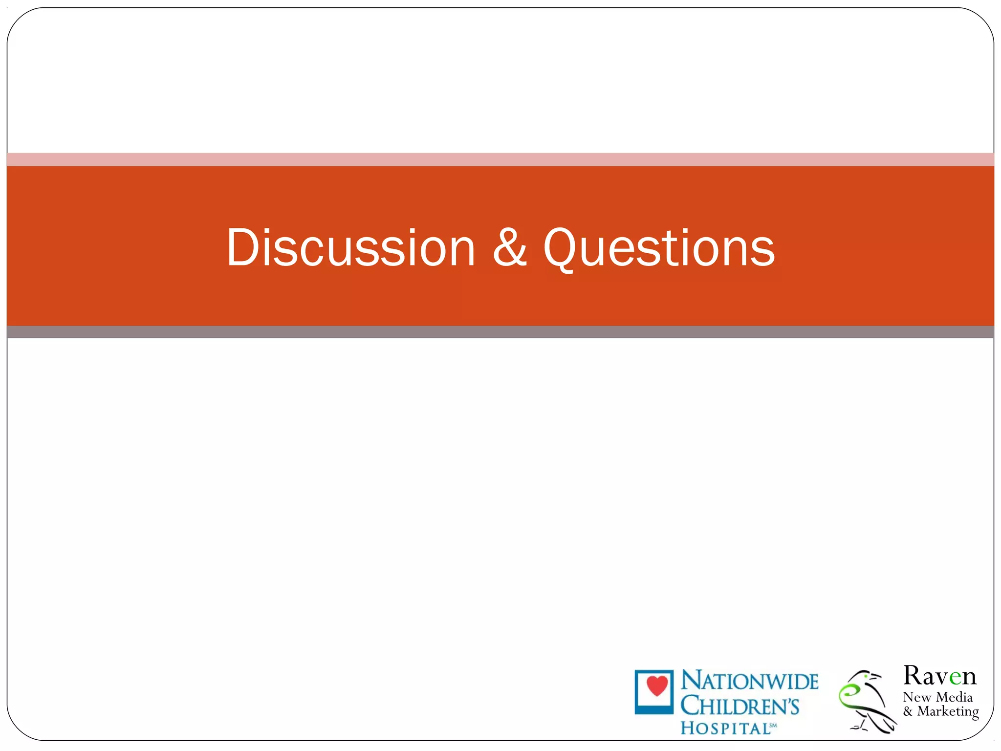 Discussion & Questions
New Media
& Marketing
Raven
 