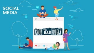 Social media  the good, the bad and the ugly (Part 2)