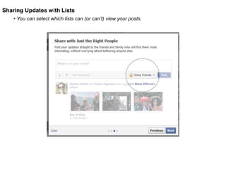 Sharing Updates with Lists
• You can select which lists can (or can’t) view your posts.

 