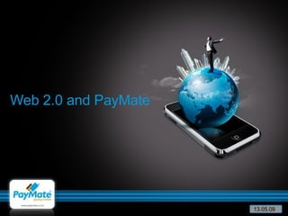 Web 2.0 and PayMate 
