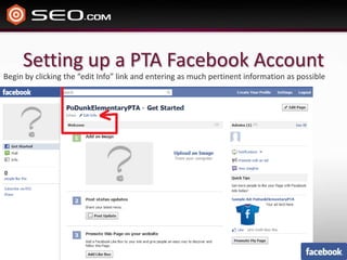 Setting up a PTA Facebook AccountBegin by clicking the “edit Info” link and entering as much pertinent information as possible