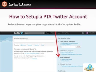How to Setup a PTA Twitter AccountPerhaps the most important piece to get started is #3 – Set up Your Profile.