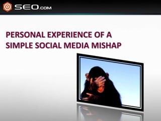 Personal Experience of a simple social media mishap