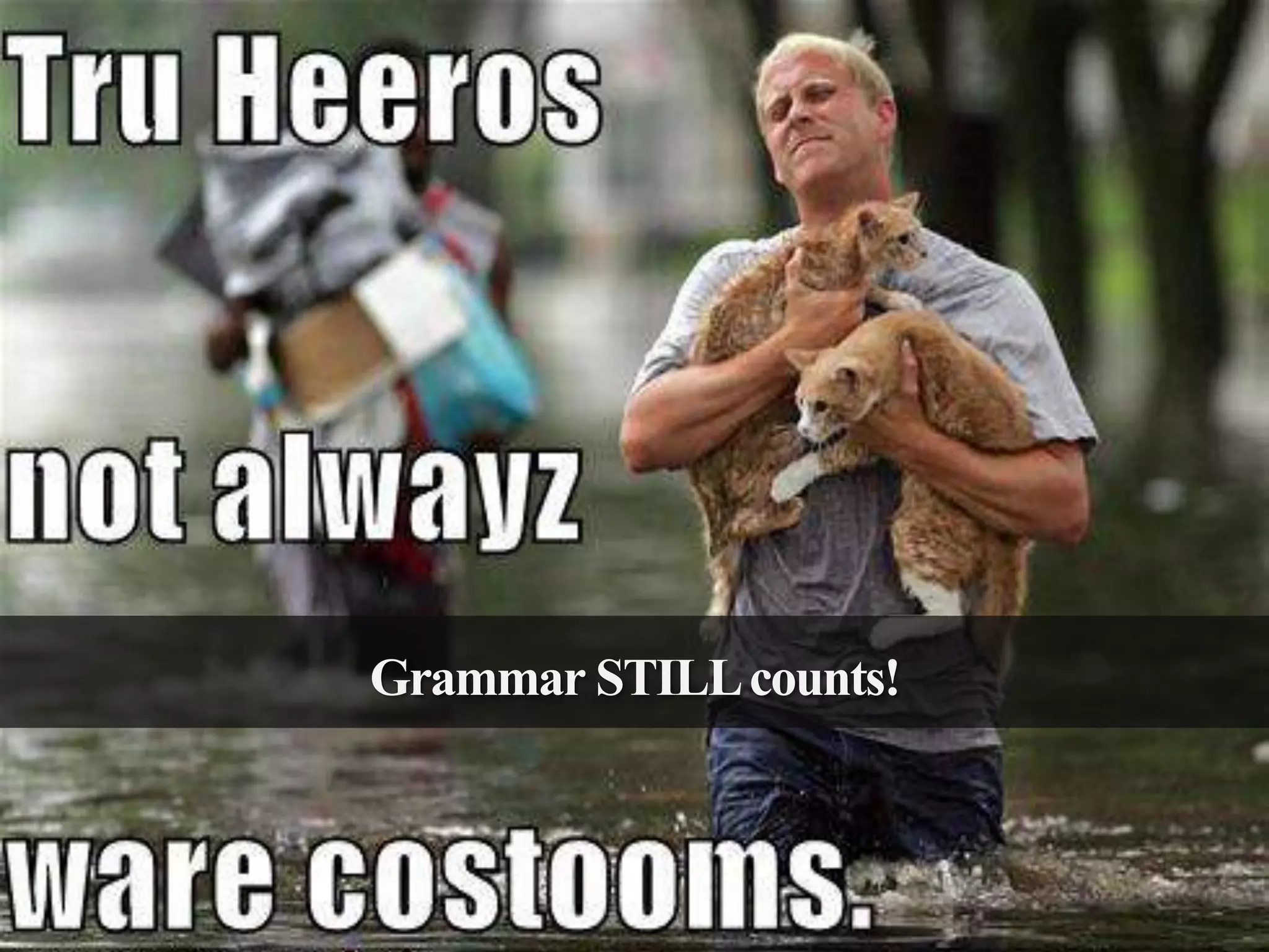 Grammar STILL counts!