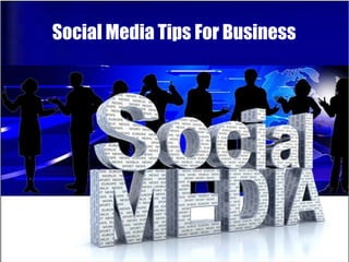 Social Media Tips For Business
 
