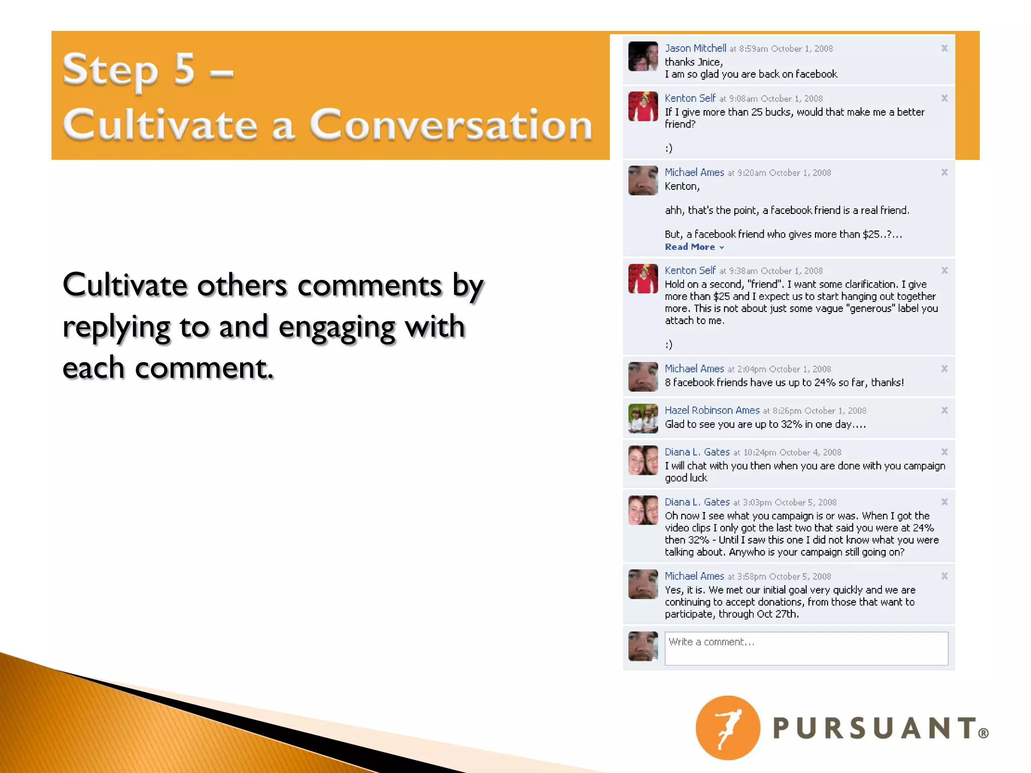 Cultivate others comments by
replying to and engaging with
each comment.
 