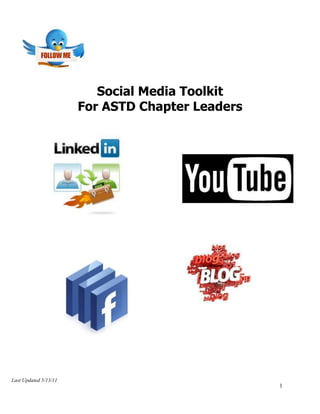 Social Media Toolkit
                       For ASTD Chapter Leaders




Last Updated 5/13/11
                                                  1
 