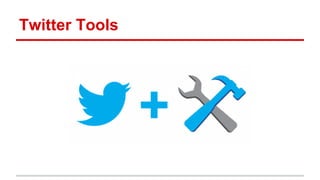 Twitter Tools
 