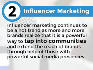 Influencer marketing continues to
be a hot trend as more and more
brands realize that it is a powerful
way to tap into com...