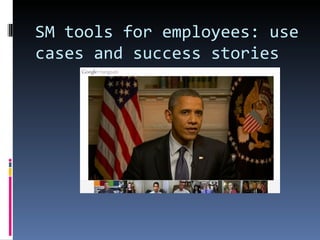 SM tools for employees: use
cases and success stories
 