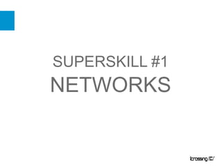 SUPERSKILL #1,[object Object],NETWORKS,[object Object]