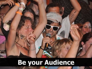 Be your Audience