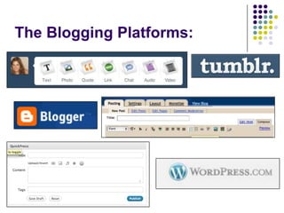 The Blogging Platforms: