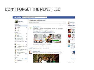 DON’T FORGET THE NEWS FEED
 
