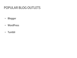 POPULAR BLOG OUTLETS


• Blogger

• WordPress

• Tumblr
 