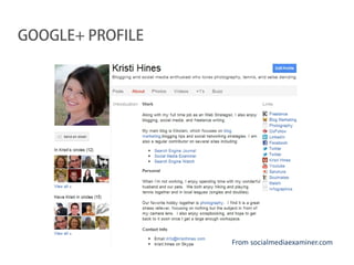 GOOGLE+ PROFILE




                  From socialmediaexaminer.com
 
