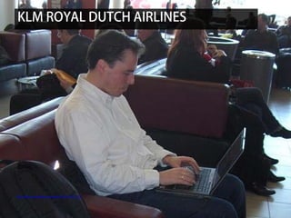 KLM ROYAL DUTCH AIRLINES




http://www.youtube.com/watch?v=Sh-JRoY7_LU
 