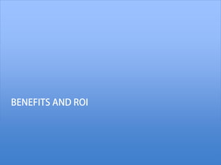 BENEFITS AND ROI
 