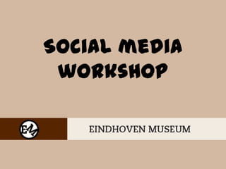 Social media
 workshop
 