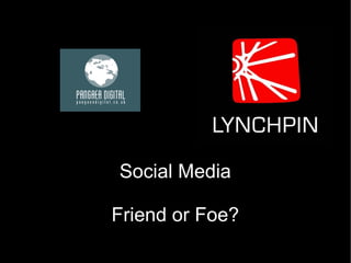Social Media Friend or Foe? 