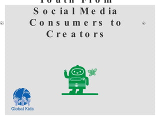 Transforming Youth From Social Media Consumers to Creators 