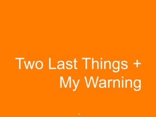 Two Last Things +
My Warning
26	
  

 