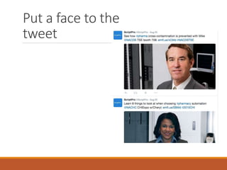 Put a face to the
tweet
 