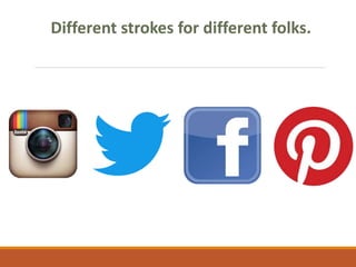 Different strokes for different folks.
 