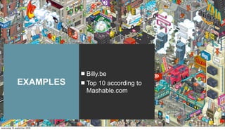 Billy.be
              EXAMPLES       Top 10 according to
                             Mashable.com




woensdag 16 september 2009
 
