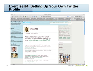 Exercise #4: Setting Up Your Own Twitter
     Profile




40
 