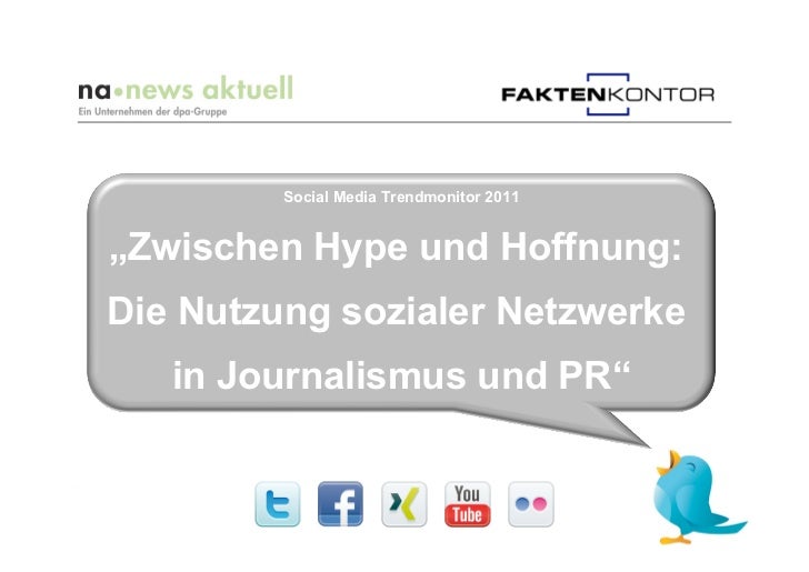 Social Media Trendmonitor 2011„Zwischen Hype und Hoffnung:Die Nutzung sozialer Netzwerke   in Journalismus und PR“ 