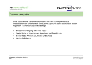 © Faktenkontor GmbH
© news aktuell GmbH
Beim Social Media-Trendmonitor wurden Fach- und Führungskräfte aus
Pressestellen v...