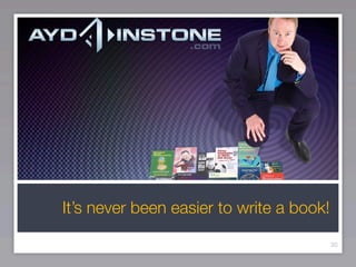 It’s never been easier to write a book!

                                          35
 