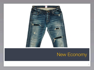 New Economy
              6
 