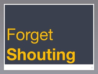Forget
Shouting   70
 