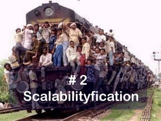16# 2 Scalabilityfication
