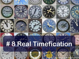 # 8 RealTimeficationhttp://www.flickr.com/photos/lwr/60496147/sizes/l/