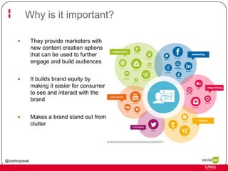Why is it important?


They provide marketers with
new content creation options
that can be used to further
engage and bu...