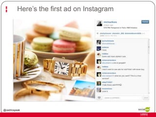 Here’s the first ad on Instagram

@cedricspeak

 