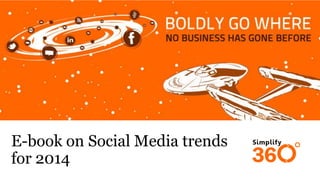 E-book on Social Media trends
for 2014

 